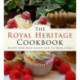 The Royal Heritage Cookbook: Recipes From High Society and the Royal Court