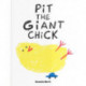 Pit The Giant Chick