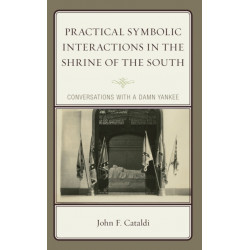 Practical Symbolic Interactions in the Shrine of the South: Conversations with a Damn Yankee