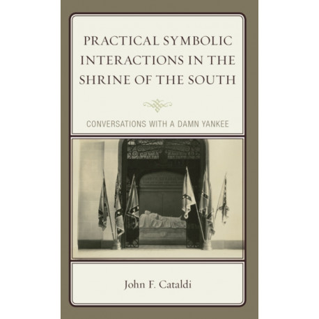Practical Symbolic Interactions in the Shrine of the South: Conversations with a Damn Yankee