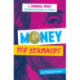 Money for Beginners: An Illustrated Guide
