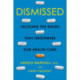 Dismissed: Tackling the Biases That Undermine our Health Care