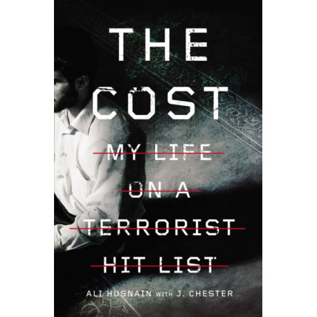 The Cost: My Life on a Terrorist Hit List