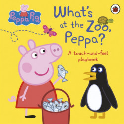 Peppa Pig: What's At The Zoo, Peppa?: A Touch-and-Feel Playbook