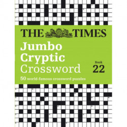 The Times Jumbo Cryptic Crossword Book 22: The World’s Most Challenging Cryptic Crossword