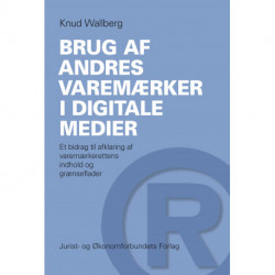 Brug af andres varemærker i digitale medier: Et bidrag til afklaring af varemærkerettens indhold og grænseflader