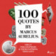 100 Quotes by Marcus Aurelius: Great Philosophers & Their Inspiring Thoughts