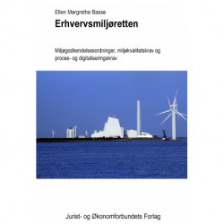 Erhvervsmiljøretten: Miljøgodkendelsesordninger, miljøkvalitetskrav og proces- og digitaliseringskrav
