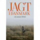 Jagt i Danmark: De seneste 100 år