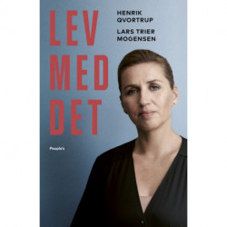 Lev med det: 181 scener fra Mette Frederiksens vilde tid ved magten