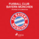 Fußball Club Bayern München - På sporet af klubbens DNA