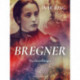 Bregner. Tre fortællinger