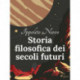 Storia filosofica dei secoli futuri