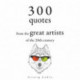 300 Quotations from the Great Artists of the 20th Century