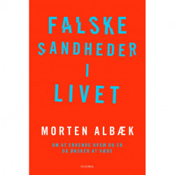 Falske sandheder i livet: Om at erkende, hvem du er og ønsker at være