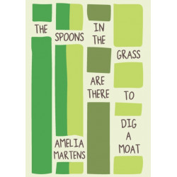 The Spoons in the Grass Are There to Dig a Moat