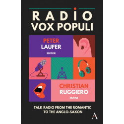 Radio Vox Populi: Talk Radio from the Romantic to the Anglo-Saxon