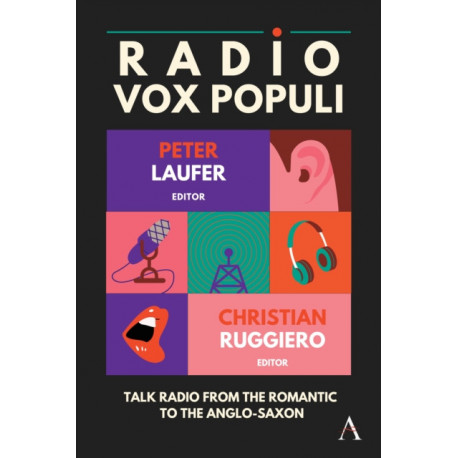 Radio Vox Populi: Talk Radio from the Romantic to the Anglo-Saxon