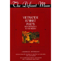 The Defiant Muse: Vietnames Feminist Poems from Antiquity to the Present