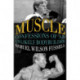 Muscle: Confessions of an Unlikely Bodybuilder