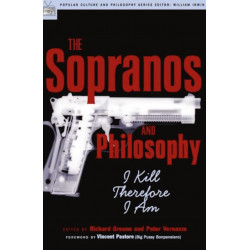 The Sopranos and Philosophy: I Kill Therefore I Am