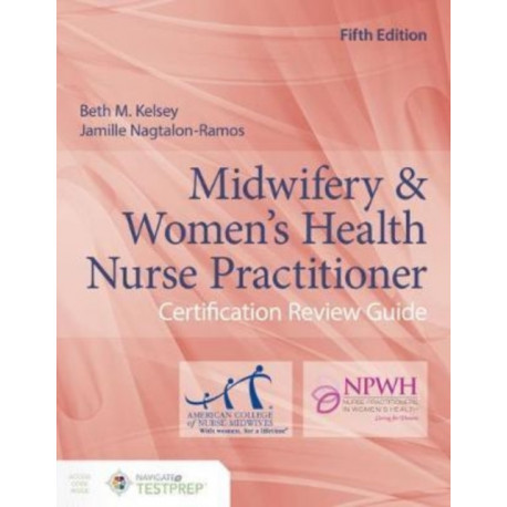 Midwifery & Women's Health Nurse Practitioner Certification Review Guide