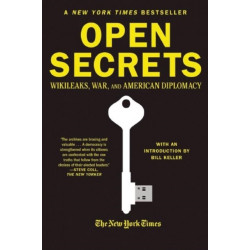 Open Secrets: WikiLeaks, War, and American Diplomacy