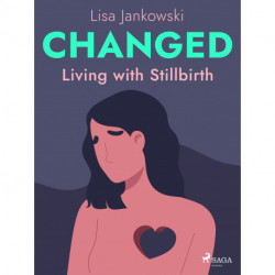 Changed: Living with Stillbirth