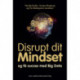 Disrupt dit Mindset: og få succes med Big Data