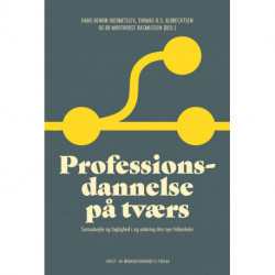 Professionsdannelse på tværs: Samarbejde og faglighed i og omkring den nye folkeskole