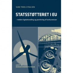 Statsstøtteret i EU: mellem ligebehandling og påvirkning af konkurrencen
