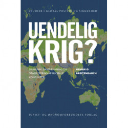 Uendelig krig?: Danmark, samtænkning og stabilisering af globale konflikter