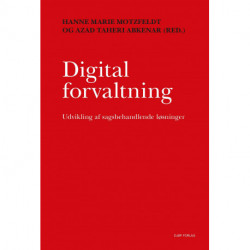 Digital forvaltning: – udvikling af sagsbehandlende løsninger