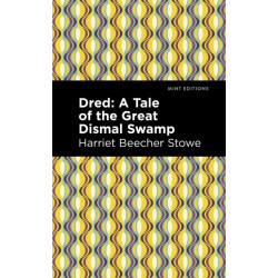 Dred: A Tale of the Great Dismal Swamp