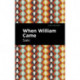 When William Came