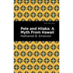 Pele and Hiiaka: A Myth From Hawaii