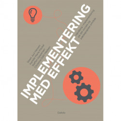 Implementering med effekt: Håndbog i implementering på det sociale og pædagogiske område