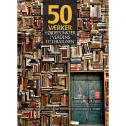 50 værker: Højdepunkter i verdenslitteraturen