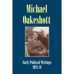 Michael Oakeshott: Early Political Writings 1925-30: A discussion of some matters preliminary to the study of political philosophy' and 'The philosophical approach to politics