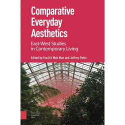 Comparative Everyday Aesthetics: East-West Studies in Contemporary Living