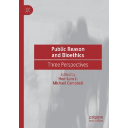 Public Reason and Bioethics: Three Perspectives