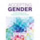 Accepting Gender: An ACT Workbook for Trans and Non-Binary People