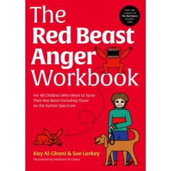 The Red Beast Anger Workbook: For All Children Who Want to Tame Their Red Beast Including Those on the Autism Spectrum