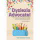 Dyslexia Advocate! Second Edition: How to Advocate for a Child with Dyslexia within the Public Education System