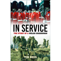 In Service: The Story of a Welsh Guardsman