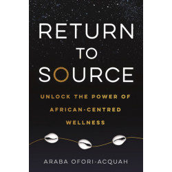 Return to Source: Unlock the Power of African-Centred Wellness
