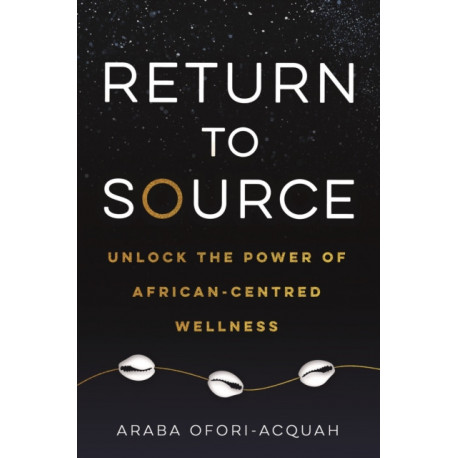 Return to Source: Unlock the Power of African-Centred Wellness