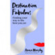 Destination Fabulous: Finding your way to the best you yet