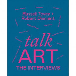 Talk Art The Interviews: Conversations on art, life and everything from the cult podcast