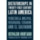 Dictatorships in Twenty-First-Century Latin America: Venezuela, Bolivia, Nicaragua, Ecuador, and El Salvador